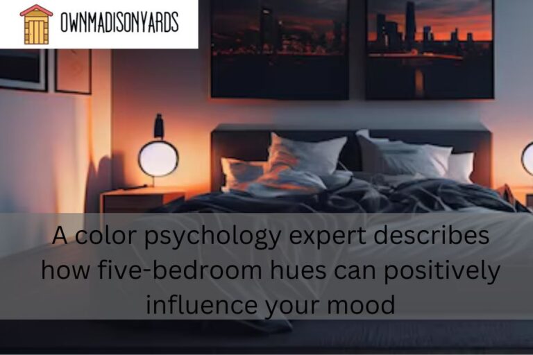 A color psychology expert describes how five-bedroom hues can positively influence your mood