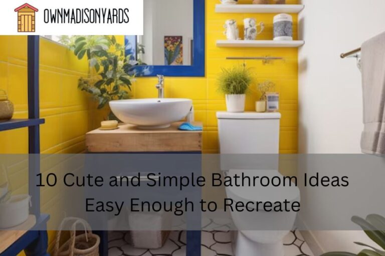 10 Cute and Simple Bathroom Ideas Easy Enough to Recreate