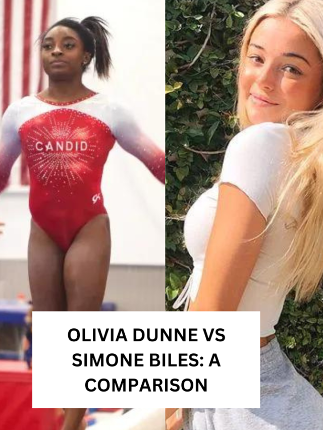 OLIVIA DUNNE VS SIMONE BILES A COMPARISON