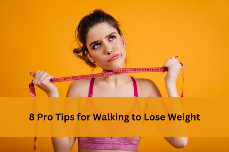8 Pro Tips for Walking to Lose Weight