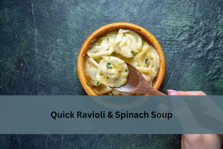 Quick Ravioli & Spinach Soup
