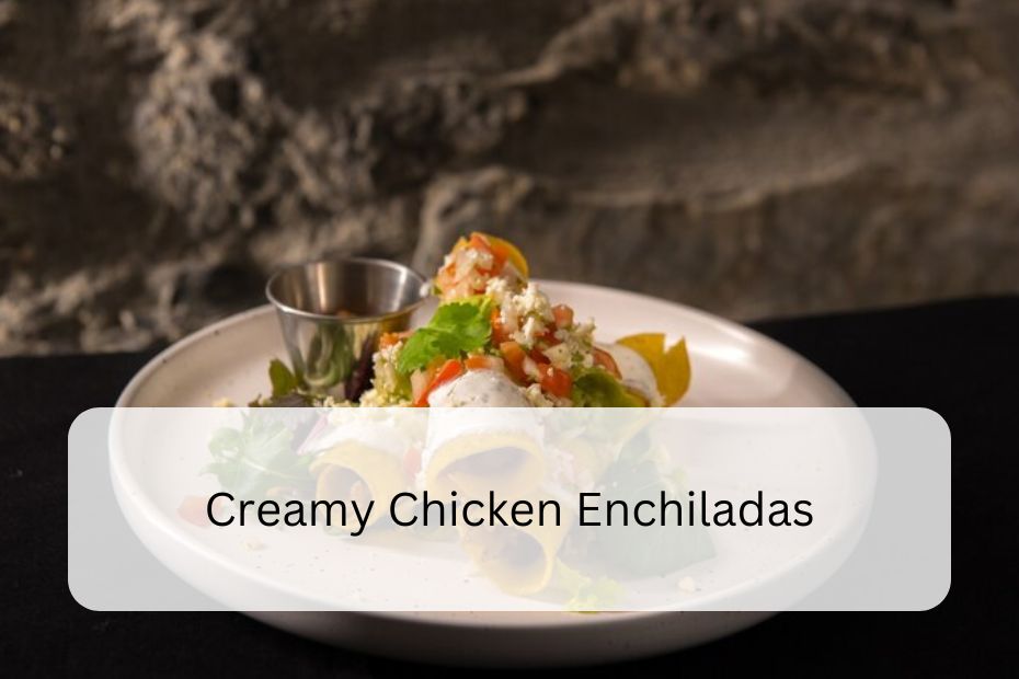 Creamy Chicken Enchiladas