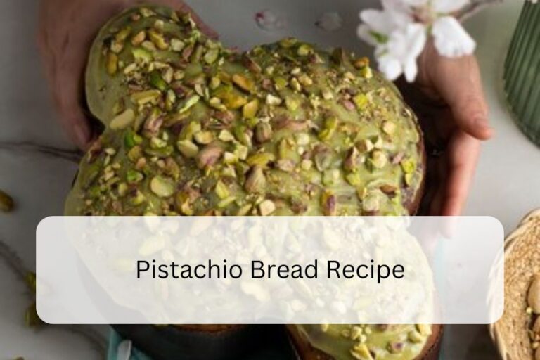 Pistachio Bread Recipe